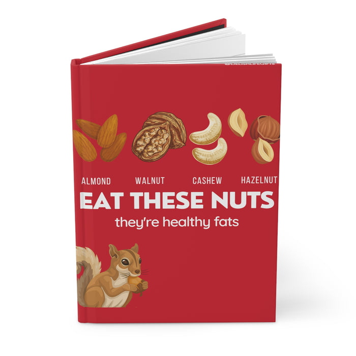 Eat These Nuts-- Hardcover Journal