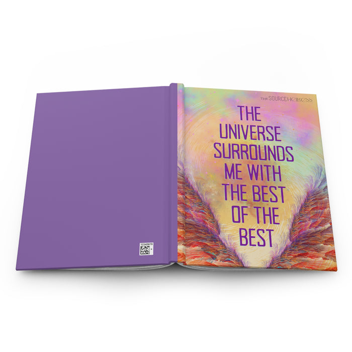 The Universe Surrounds Me with the Best of the Best -- Hardcover Journal