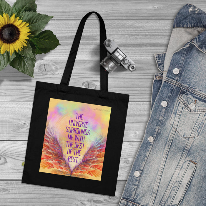 The Universe Surrounds Me with The Best of The Best -- Organic Cotton Tote Bag