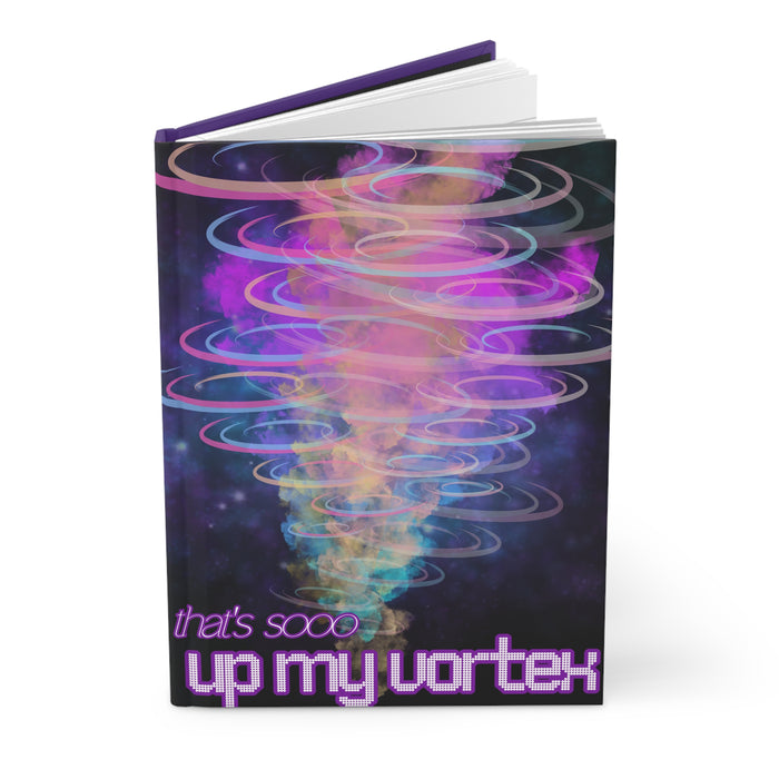 That's Soo Up My Vortex - Hardcover Journal