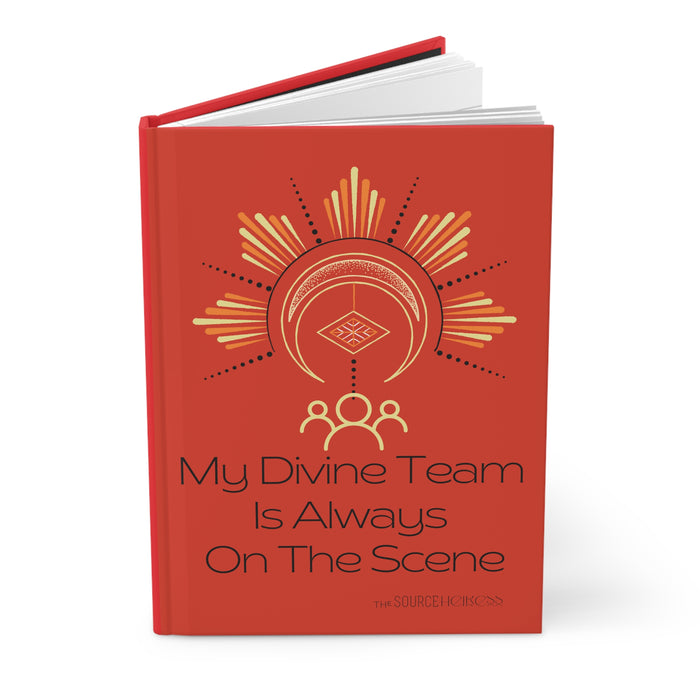 My Divine Team Is Always On The Scene -- Hardcover Journal