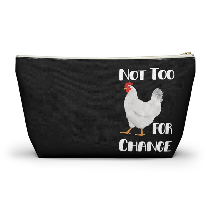 Not Too Chicken For Change -- Pencil Case / Accessory Pouch