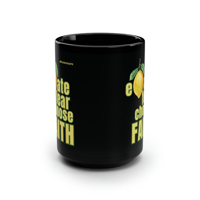 Elemonate Fear Choose Faith -- Black Mug, 15oz