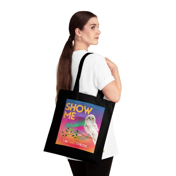 show Me I'm Tuned to Receive -- Organic Cotton Tote Bag