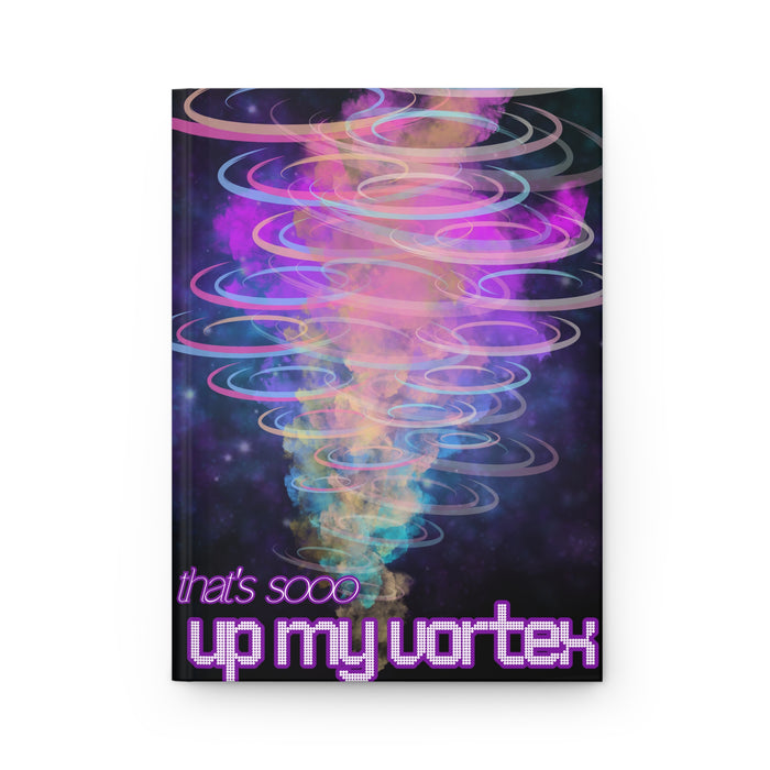 That's Soo Up My Vortex - Hardcover Journal