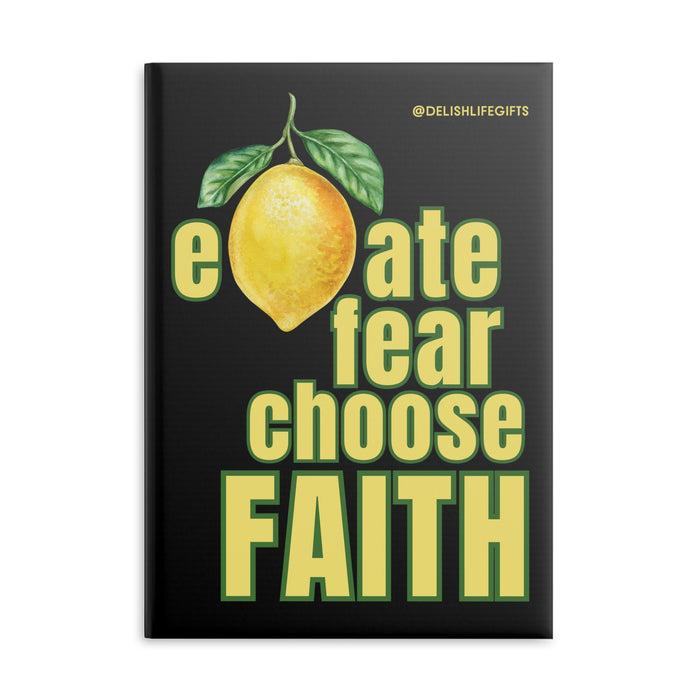 Elemonate Fear Choose Faith -- Hardcover Journal