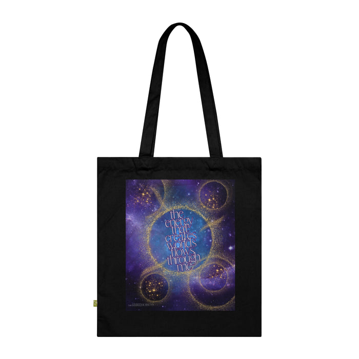 The Energy That Creates Worlds Flows Through Me -- Organic Cotton Tote Bag