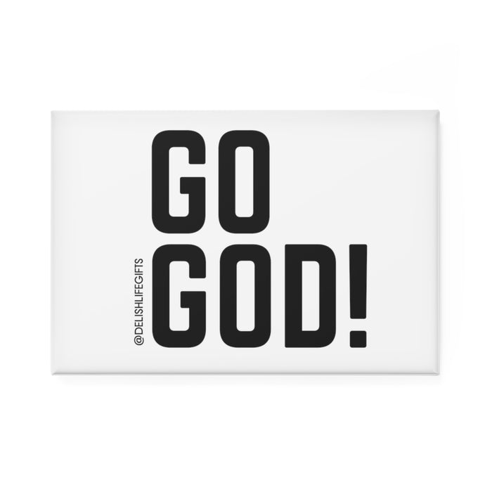 Go God ! - Button Magnet, Rectangle (1 & 10 pcs)