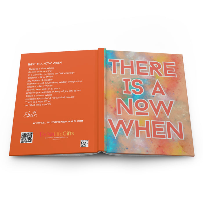 There is a Now When -- Hardcover Journal