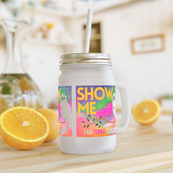 Show Me I'm Tuned To Receive -- Mason Jar