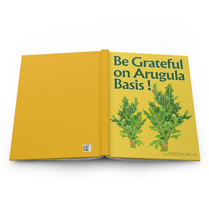 Be Grateful On Arugula Basis -- Hardcover Journal