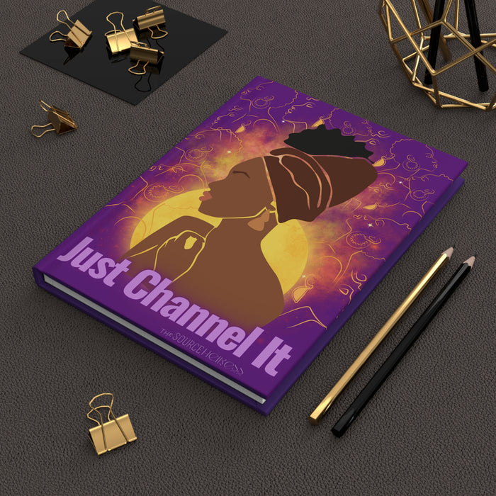 Just Channel It -- Hardcover Journal