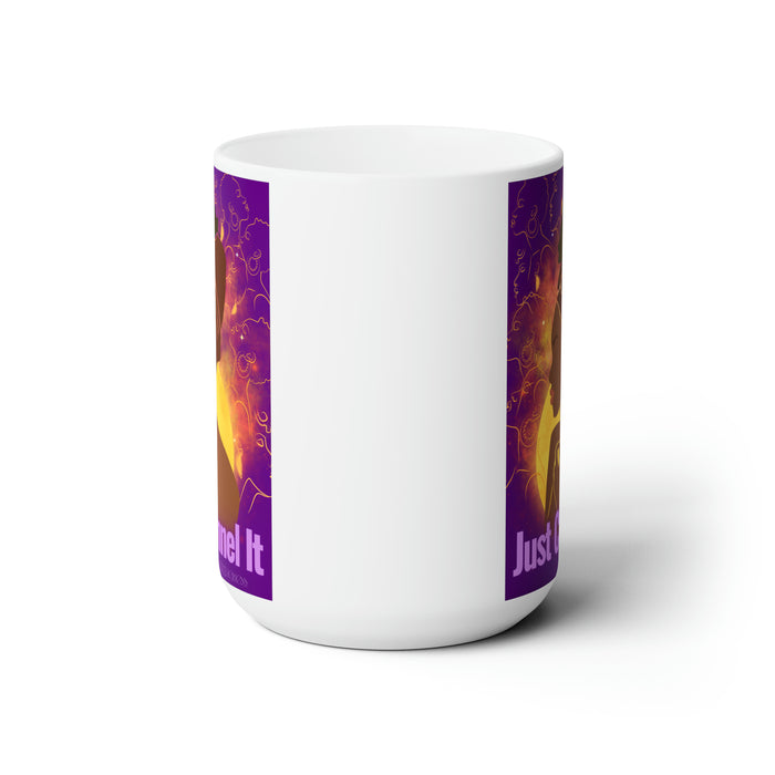 Just Channel It -- 15 oz Mug