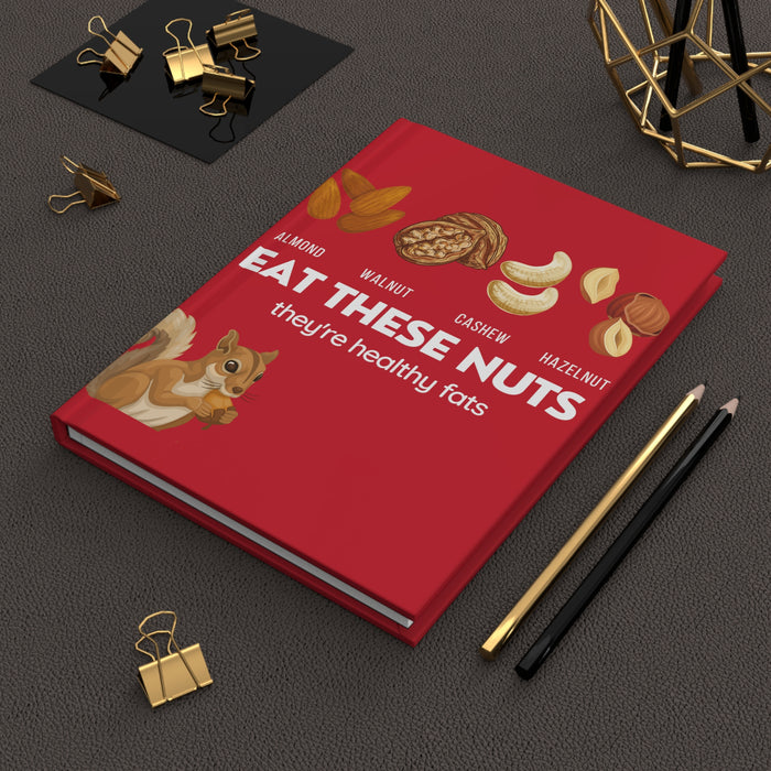 Eat These Nuts-- Hardcover Journal