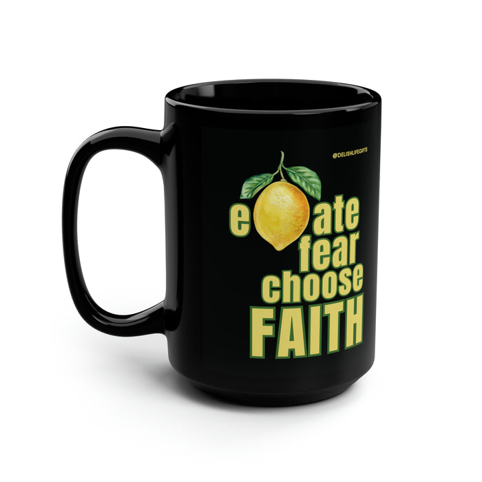 Elemonate Fear Choose Faith -- Black Mug, 15oz