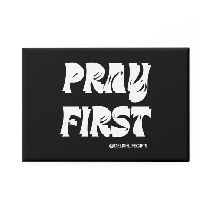 Pray First -- Button Magnet, Rectangle (1 & 10 pcs)