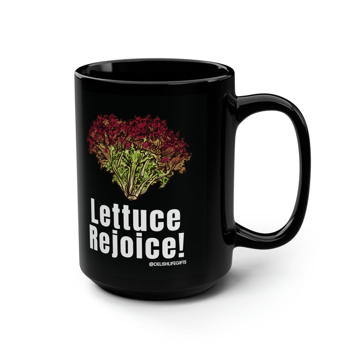 Lettuce Rejoice -- Black Mug, 15oz