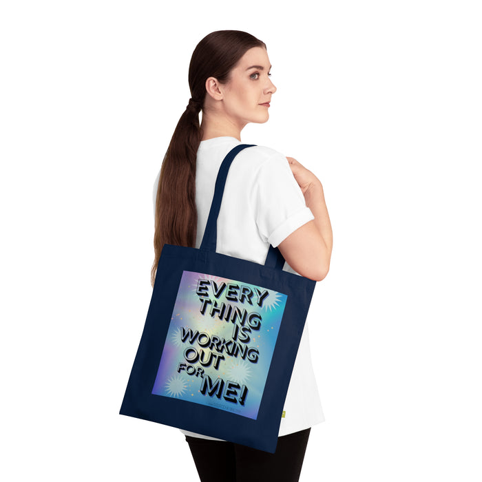 Everything is Working Out For Me-- Organic Cotton Tote Bag