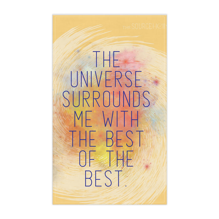 The Universe Surrounds Me With The Best --  Kitchen Towel