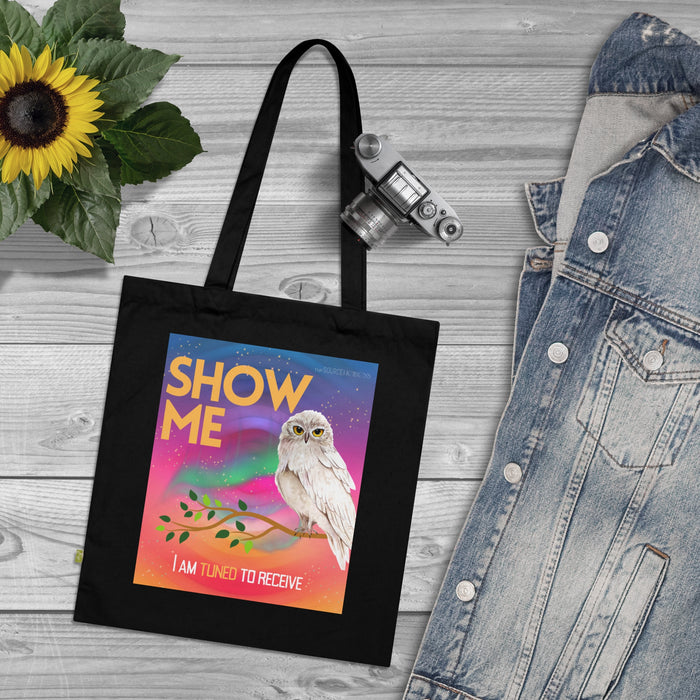 show Me I'm Tuned to Receive -- Organic Cotton Tote Bag