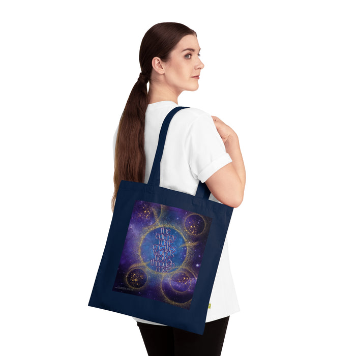 The Energy That Creates Worlds Flows Through Me -- Organic Cotton Tote Bag