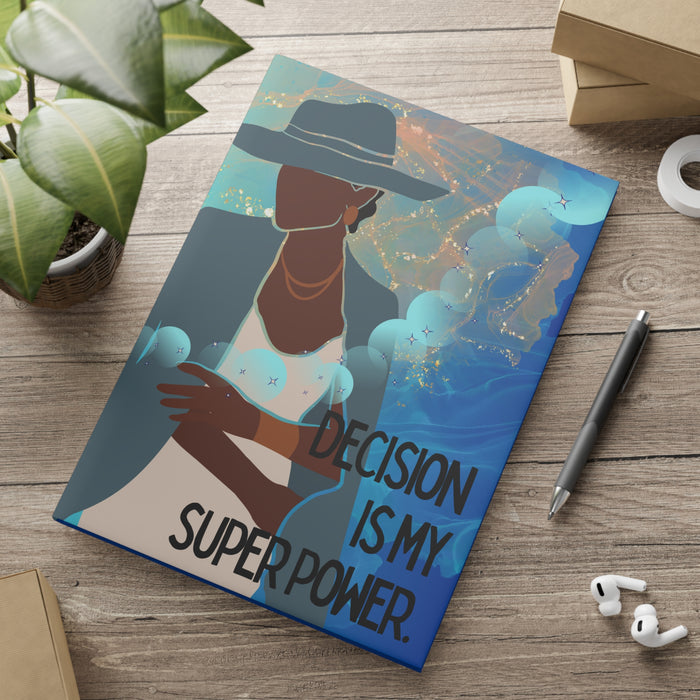 Decision is My Super Power -- Hardcover Journal