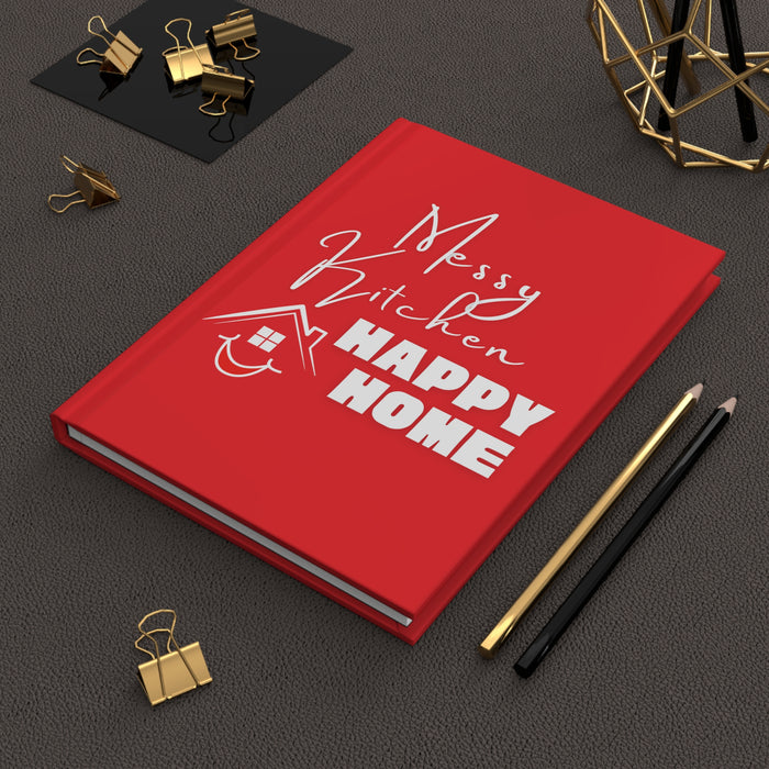 Messy Kitchen; Happy Home -- Hardcover Journal