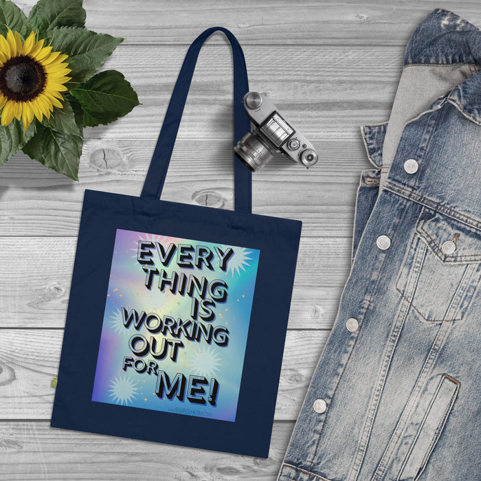 Everything is Working Out For Me-- Organic Cotton Tote Bag