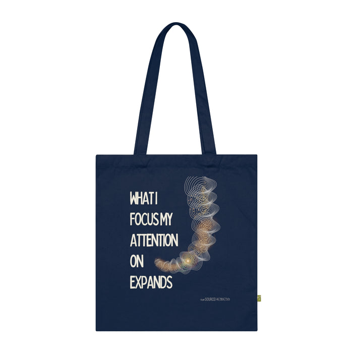 What I Focus On Expands -- Organic Cotton Tote Bag