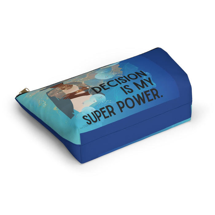 Decision is My Super Power -- Pencil Case / Accessory Pouch