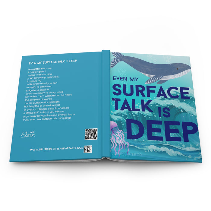 Even My Surface Talk Is Deep -- Hardcover Journal