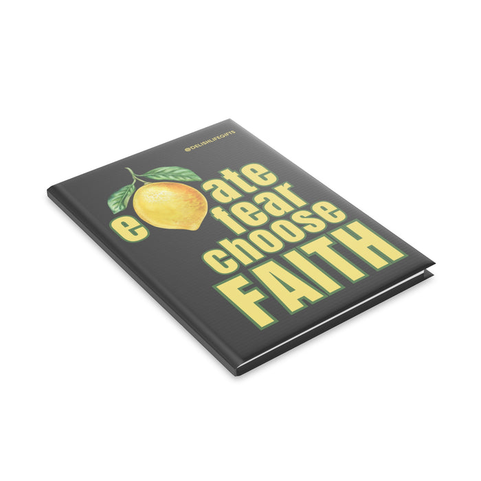 Elemonate Fear Choose Faith -- Hardcover Journal