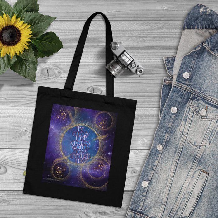 The Energy That Creates Worlds Flows Through Me -- Organic Cotton Tote Bag